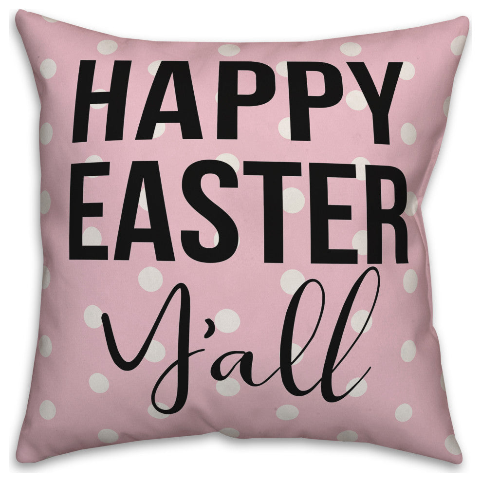 Pink Polka Dot Happy Easter Y'all 18x18 Spun Poly Pillow