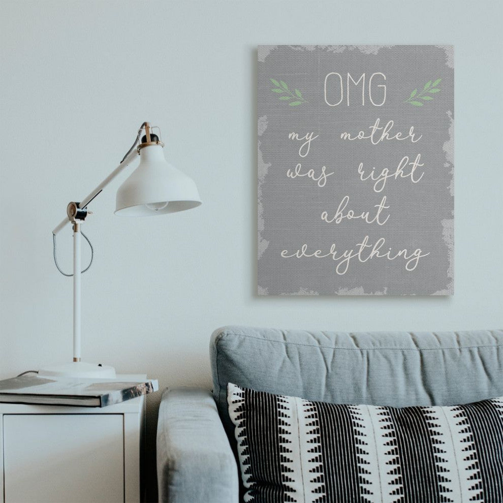 OMG Mom is Right Funny Family Phrase Text Slang ,1pc, each 30 x 40