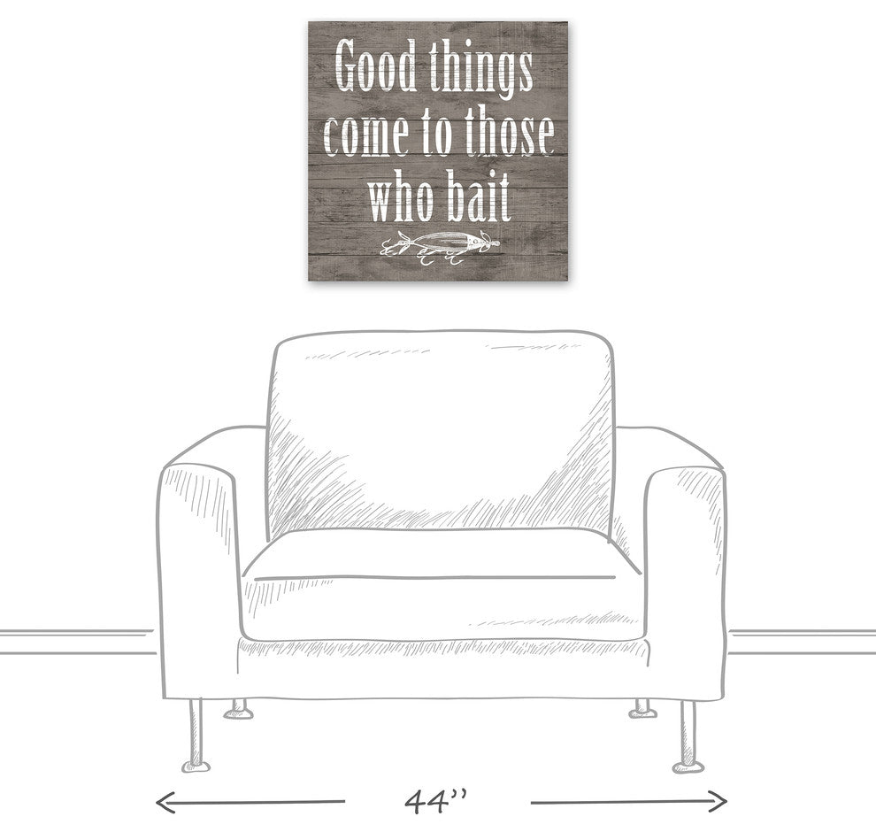 Good Things Come To Those Who Bait 20x20 Print on Canvas