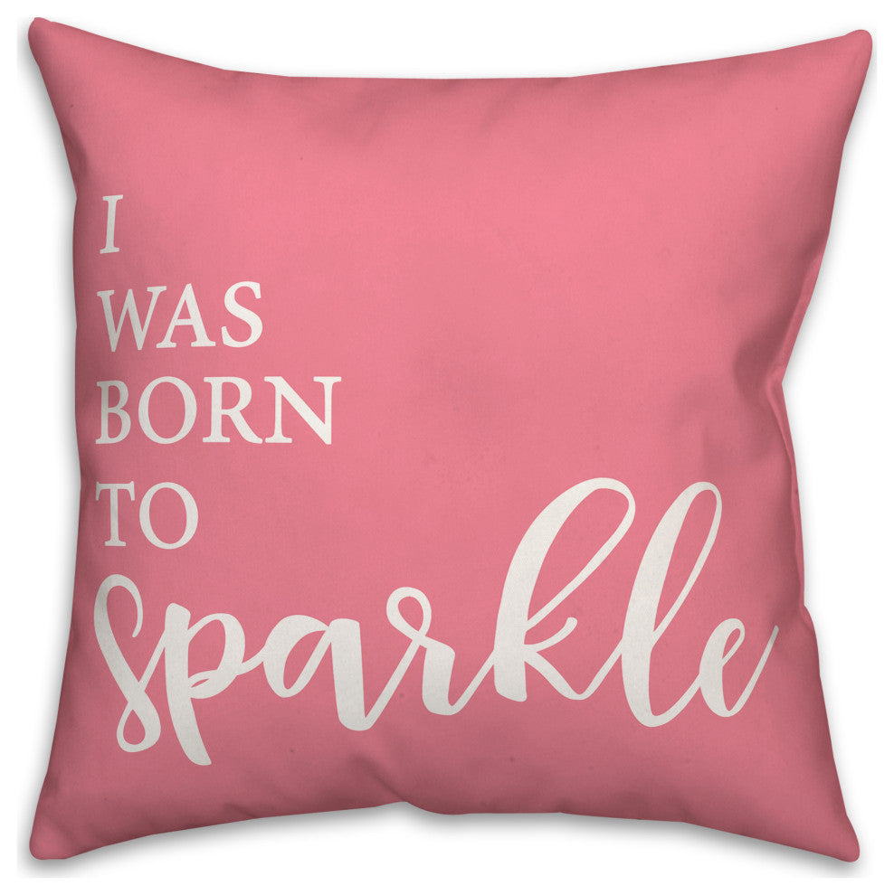 Born to Sparkle 18x18 Throw Pillow