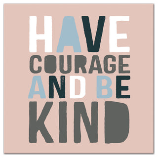 Have Courage Be Kind 20x20 Canvas Wall Art