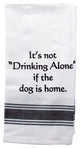It's Not "Drinking Alone if the Dog is Home", Kitchen Towel