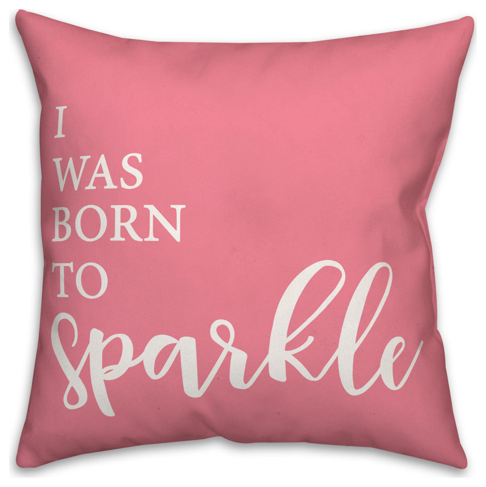 Born to Sparkle 18x18 Throw Pillow
