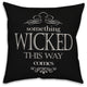 Something Wicked This Way Black 16"x16" Throw Pillow