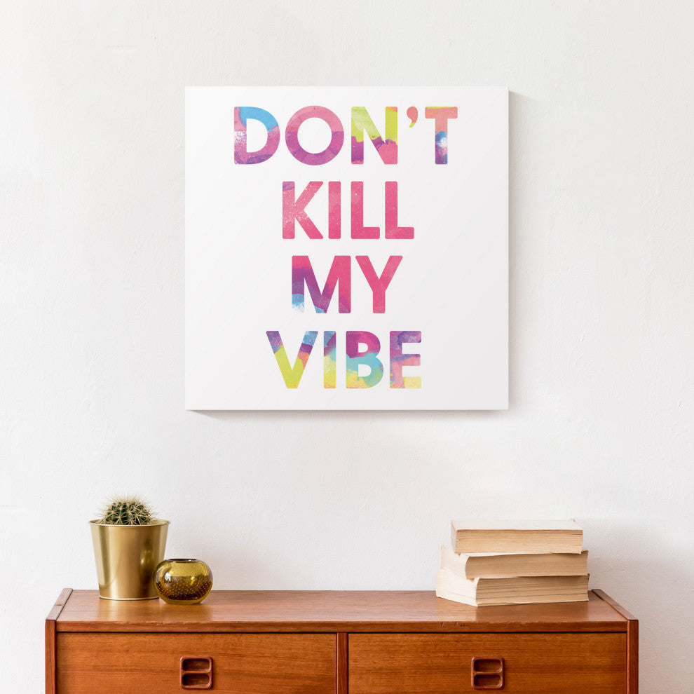 Don't Kill My Vibe 16x16 Canvas Wall Art