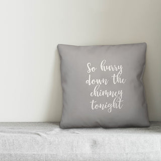 So Hurry Down The Chimney Tonight, Gray 18x18 Throw Pillow