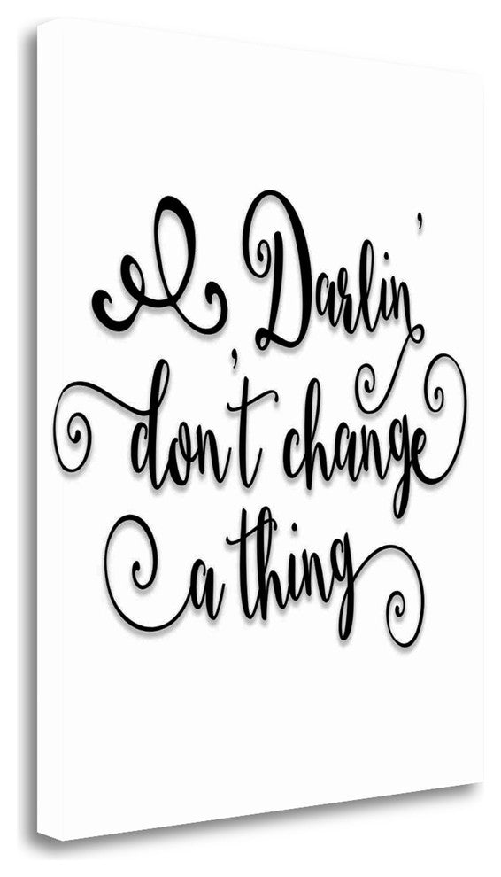 "Darlin Dont Change A Thing" By Tara Moss, Giclee Print on Gallery Wrap Canvas