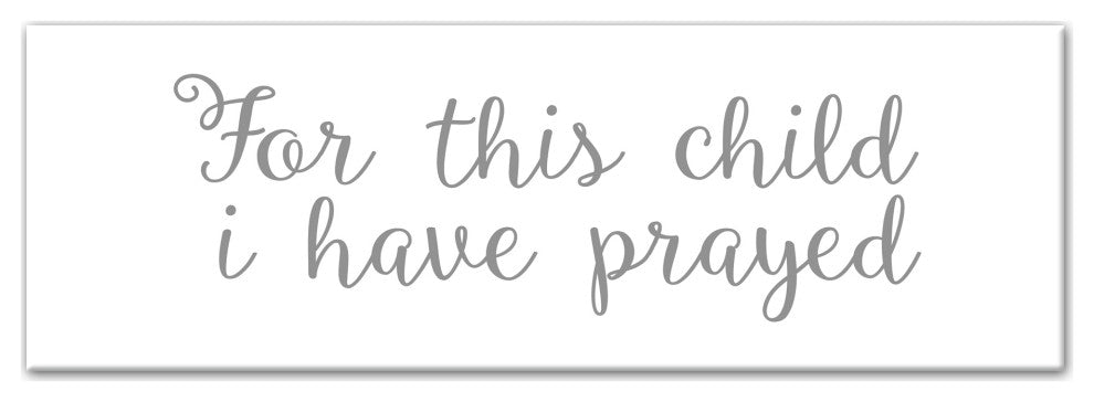 For this Child I have Prayed 12"x36" Canvas Wall Art, Gray