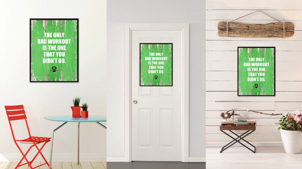 Bad Workout Is The One That Yot Didn''T Do, Canvas, Picture Frame, 22"X29"