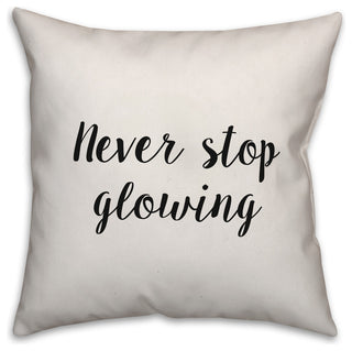 Never Stop Glowing, Throw Pillow, 20"x20"
