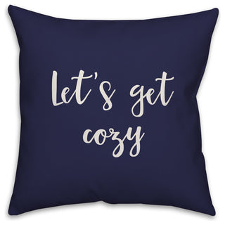 Let's Get Cozy in Navy 18x18 Throw Pillow