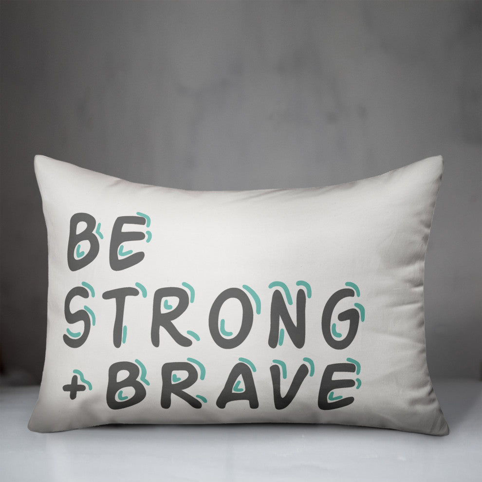 Be Strong and Brave 14x20 Spun Poly Pillow