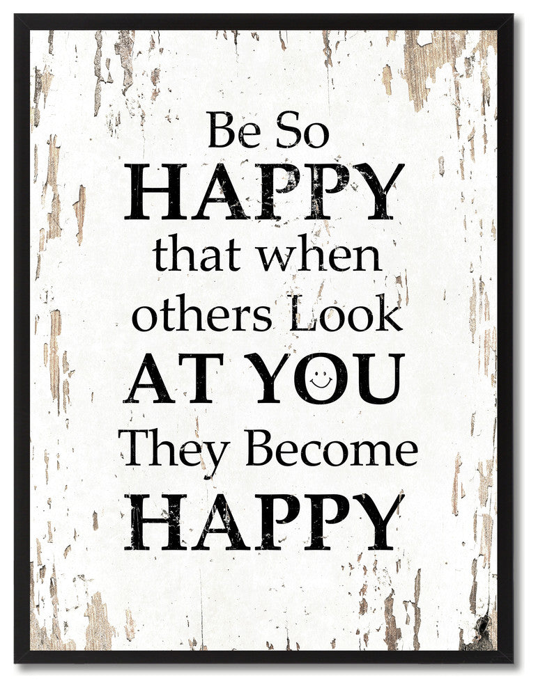 Be So Happy That When Others Look At You, Canvas, Picture Frame, 22"X29"