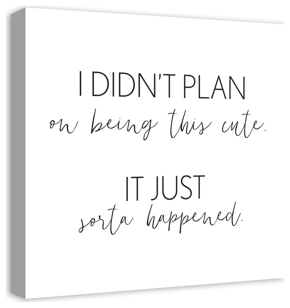 I Didn't Plan On Being Cute 20x20 Canvas Wall Art
