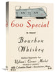600 Special Bourbon Whiskey, 15"X22"