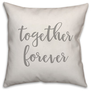 Together Forever 16x16 Throw Pillow Cover