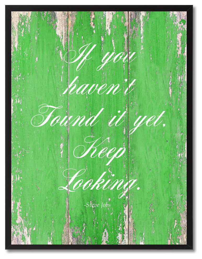 Keep Looking Steve Jobs Inspirational, Canvas, Picture Frame, 22"X29"