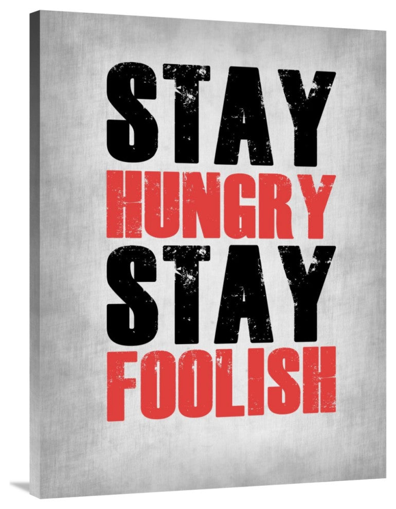 "Stay Hungry Stay Foolish Poste Grey" Fine Art Print