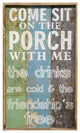 "Come Sit on the Porch" Wood Sign