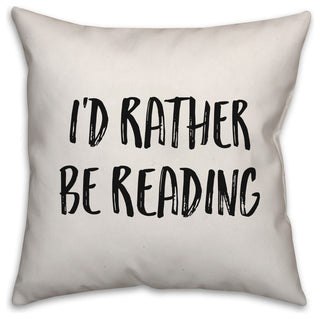 I'd Rather Be Reading, Throw Pillow, 18"x18"