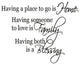 VWAQ Having a Place to go is Home, Having Someone to Love is Family, Wall Decal
