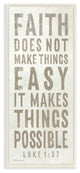 Gray & White Faith Makes Things Possible Wall Plaque Art, 7"x17"