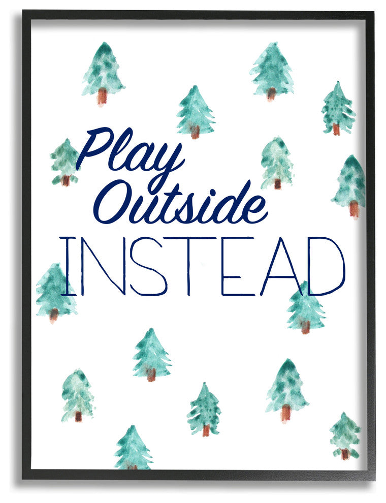 Play Outside Instead Pine Tree, Framed Giclee Texturized, 11"x14"