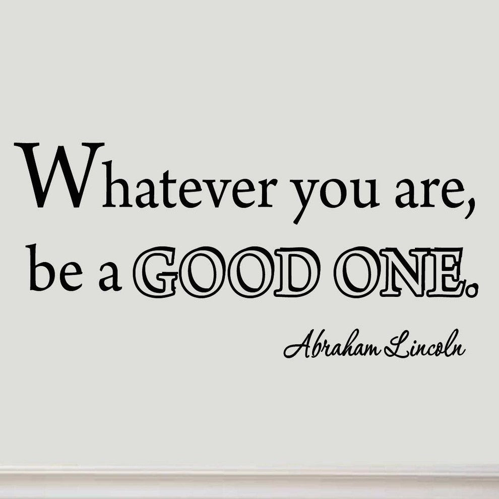VWAQ Whatever You Are Be a Good One Wall Art Decal Abraham Lincoln Quotes Saying