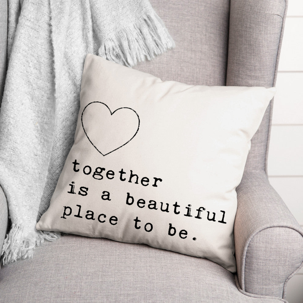 Together is a Beautiful Place to Be 18x18 Spun Poly Pillow