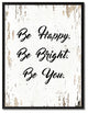 Be Happy Be Bright Be You Motivation Quote, Canvas, Picture Frame, 13"X17"