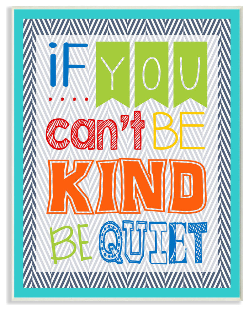 If You Can't Be Kind Be Quiet Textual Art Wall Plaque