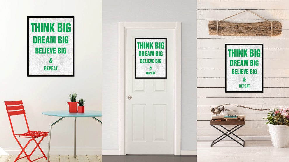 Think Big Dream Big Believe Big And Repeat, Canvas, Picture Frame, 22"X29"