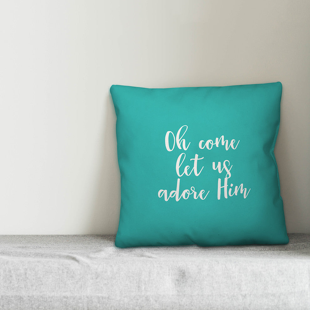 Oh Come Let Us Adore Him, Teal 18x18 Throw Pillow