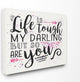 Life Is Tough But So Are You, Canvas, 24"x30"