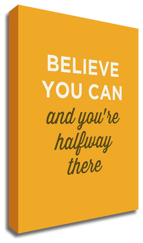 "Believe You Can" by GraphINC, Print on Canvas, 18"x24"