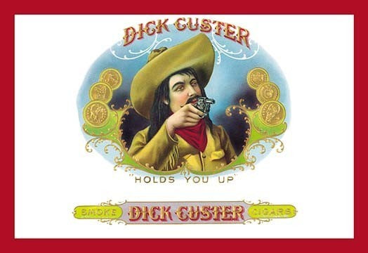 Dick Custer Cigars - Holds You Up- Canvas Poster 20" x 30"