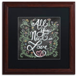 Elizabeth Caldwell 'All You Need is Love' Art, Wood Frame, Black Mat, 16x16