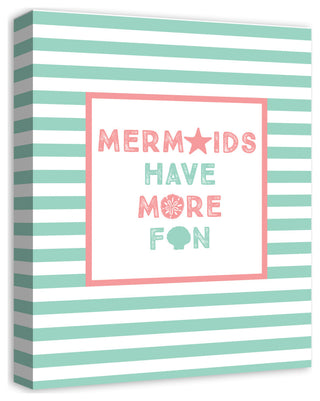 Mermaids Have More Fun 16x20 Canvas Wall Art