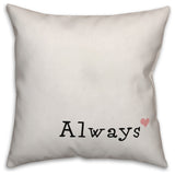 Always 18x18 Throw Pillow