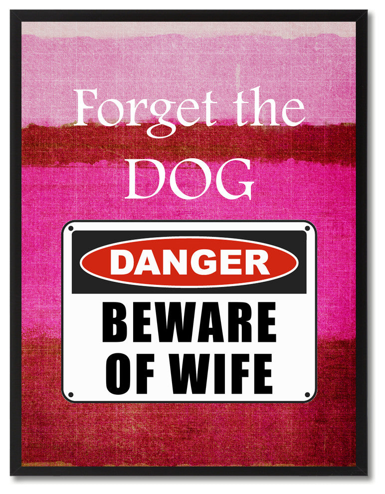 Beware Of Wife Danger Sign, Canvas, Picture Frame22"X29"