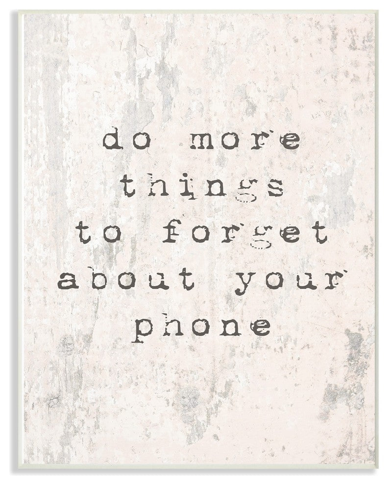 Forget Your Phone Distressed Typography Wall Plaque Art, 10"x15"