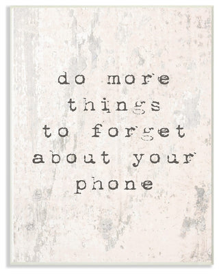 Forget Your Phone Distressed Typography Wall Plaque Art, 10"x15"