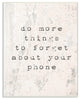 Forget Your Phone Distressed Typography Wall Plaque Art, 10"x15"