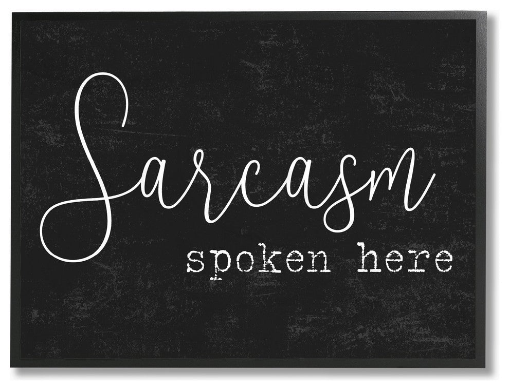 Sarcasm Spoken Here Black & White Funny Typography Art, 11"x14", Framed Giclee