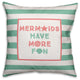 Mermaids Have More Fun 16x16 Spun Poly Pillow