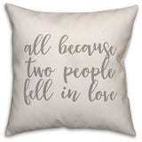 All Because Two People Fell, Love 16x16 Throw Pillow