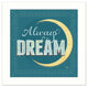 "Always Dream" By Mollie B., Printed Wall Art, Ready To Hang, White Frame