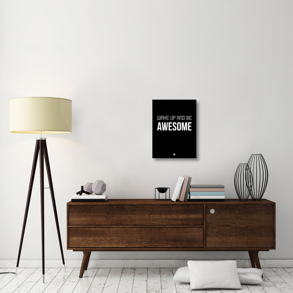 "Wake Up and Be Awesome Poster Black" Fine Art Print
