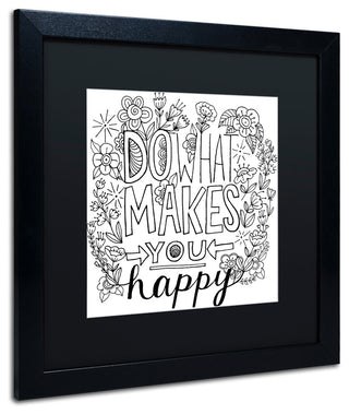 Elizabeth Caldwell 'Do What Makes You Happy' Art, Black Frame, Black Mat, 16x16