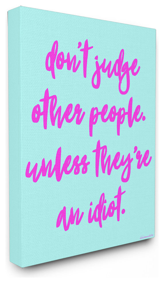 Don't Judgee, Unless Typography Stretched Canvas Wall Art, 16x20
